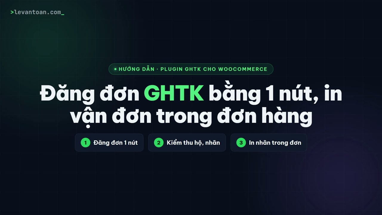 Đăng đơn GHTK từ WooCommerce bằng 1 nút và in vận đơn