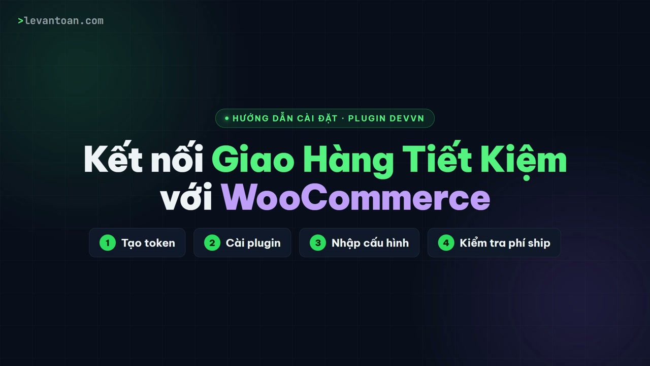 Kết nối Giao Hàng Tiết Kiệm (GHTK) với WooCommerce trong 4 bước