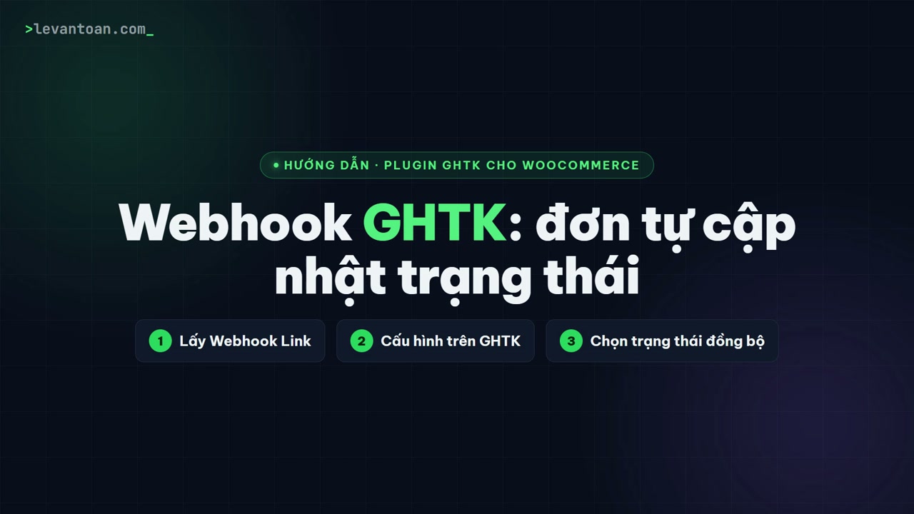 Đăng ký webhook GHTK: đơn WooCommerce tự cập nhật trạng thái