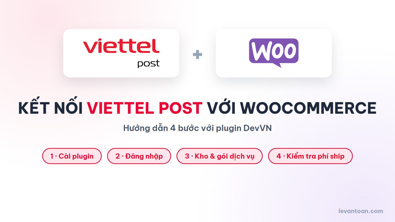 Kết nối Viettel Post với WooCommerce trong 4 bước