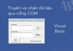 Truyền nhận dữ liệu qua cổng COM bằng vb