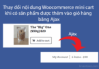Thay đổi woocommerce mini cart khi ấn vào add to cart bằng ajax
