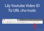 Cách lấy Youtube video ID từ URL