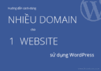Hướng dẫn sử dụng nhiều domain cho 1 website WordPress