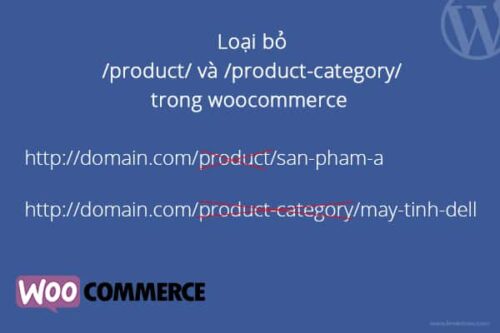 Hướng dẫn xóa product, product-category trong đường dẫn của woocommerce