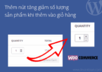 Thêm nút tăng giảm số lượng sản phẩm khi thêm vào giỏ hàng trong woocommerce