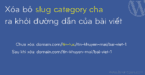 Hướng dẫn xóa slug category cha ra khỏi đường dẫn của bài viết