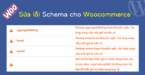 Sửa lỗi thiếu schema aggregateRating, brand, review… cho Woocommerce