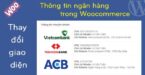 Thay đổi cách hiển thị thông tin tài khoản ngân hàng của Woocommerce