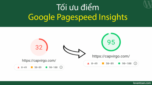 Hướng dẫn tăng điểm google pagespeed insights lên xanh