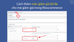Cách thêm mức giảm tối đa cho mã giảm giá trong Woocommerce
