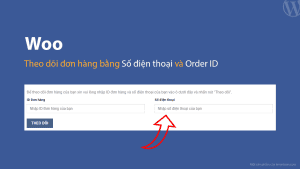 Chia sẻ code theo dõi đơn hàng bằng số điện thoại và Order ID trong Woo