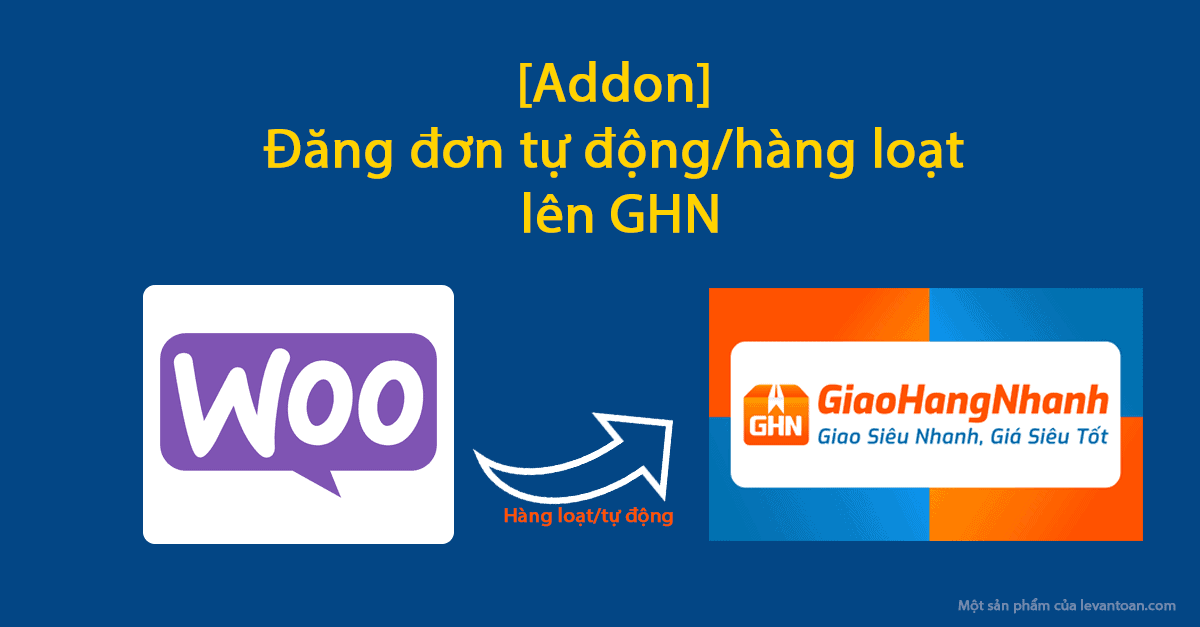 [Addon] Đăng đơn tự động/hàng loạt lên GHN