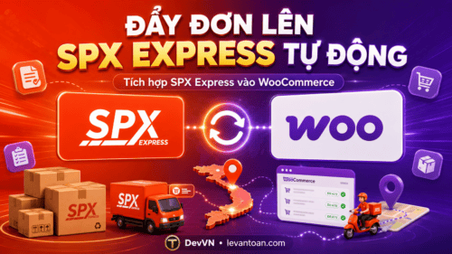 DevVN SPX Express cho WooCommerce – Kết nối giao hàng SPX, tự động tính phí & đẩy đơn ngay trong WordPress