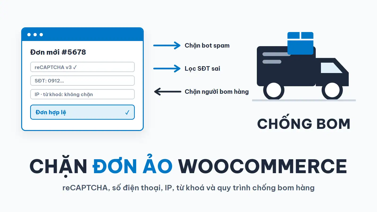Chặn đơn ảo WooCommerce: chống bom hàng bằng reCAPTCHA, IP, từ khoá và số điện thoại