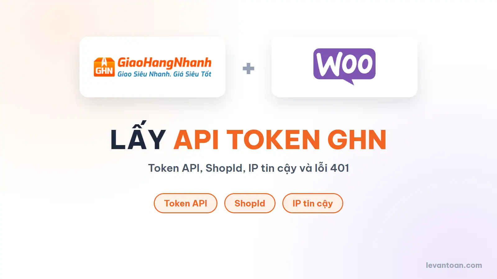 Lấy API token GHN và ShopId để kết nối website, WooCommerce với Giao Hàng Nhanh