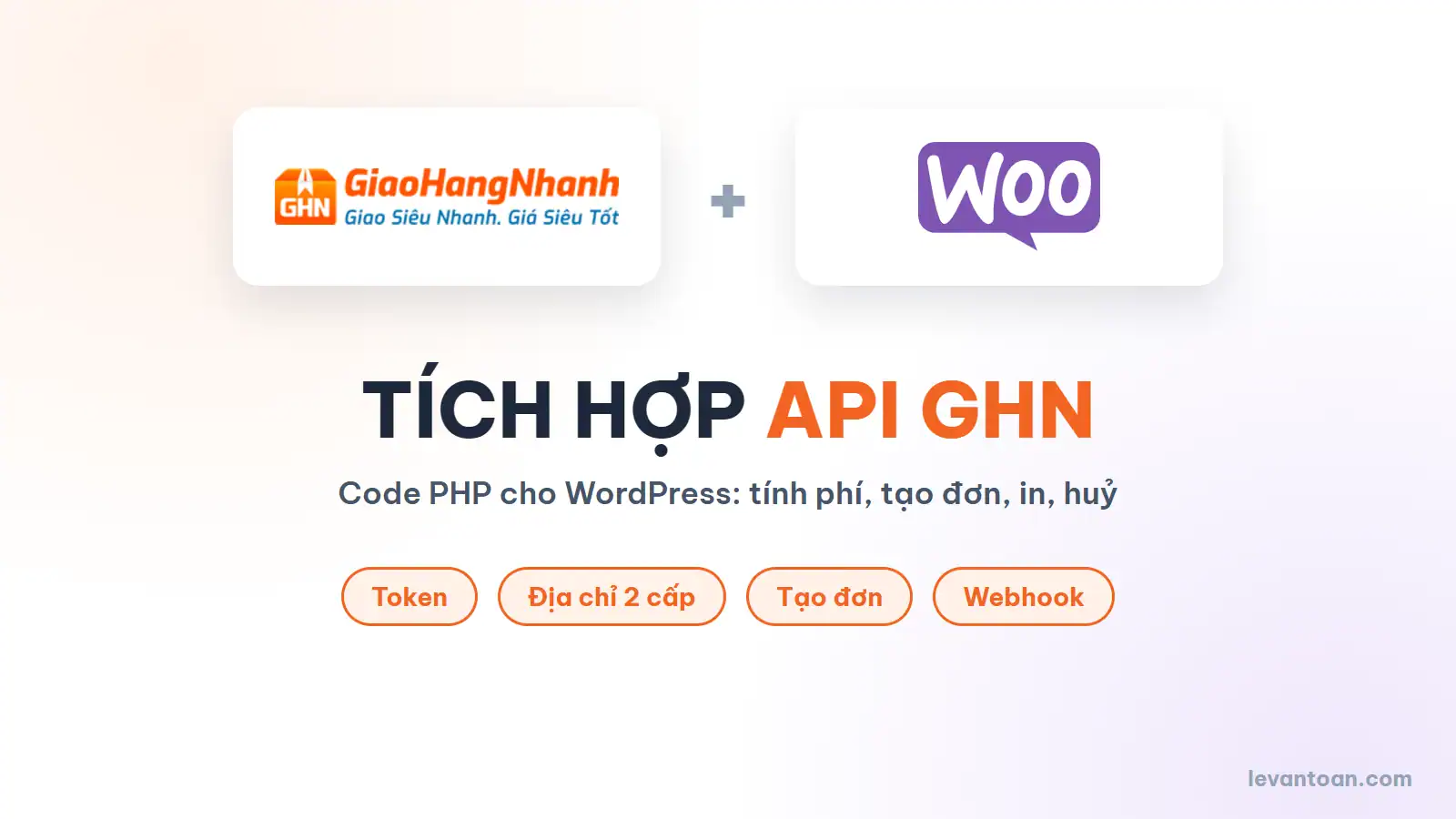 Tích hợp API GHN bằng PHP cho website WordPress, WooCommerce